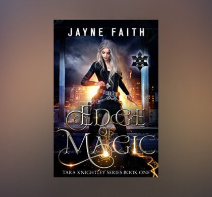 Interview with Jayne Faith, Author of Edge of Magic