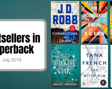 Bestsellers Now in Paperback | July 2019