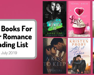 New Books For Your Romance Reading List | July 2019