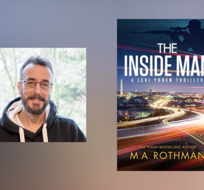 Interview with M.A. Rothman, Author of The Inside Man