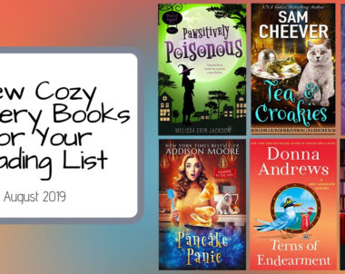 New Cozy Mystery Books For Your Reading List | August 2019