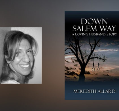 Interview with Meredith Allard, Author of Down Salem Way