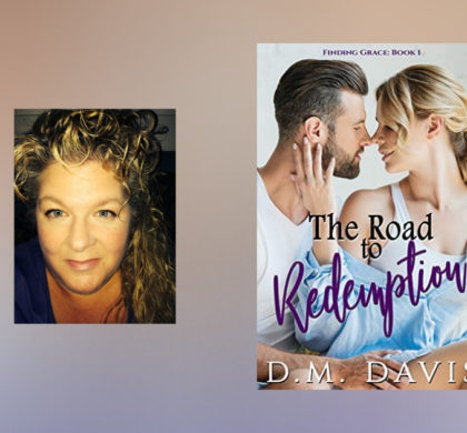 The Story Behind The Road to Redemption by D.M. Davis