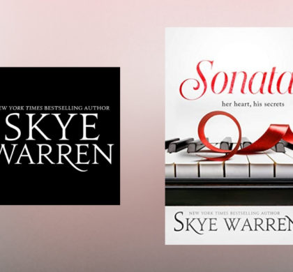 The Story Behind Sonata by Skye Warren