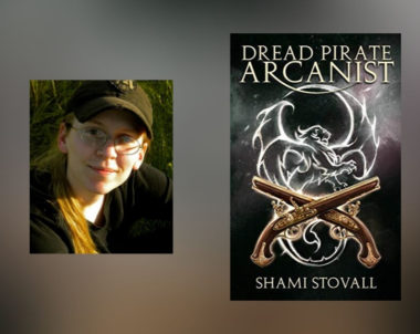 Interview with Shami Stovall, Author of Dread Pirate Arcanist