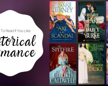 Books To Read If You Like Historical Romance