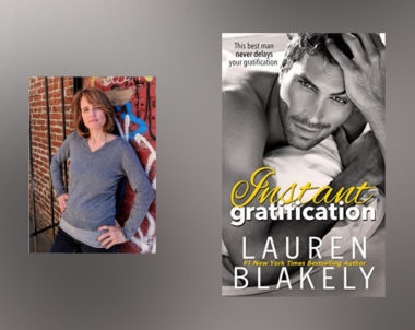 The Story Behind Instant Gratification by Lauren Blakely