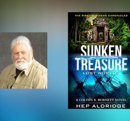 Interview with Hep Aldridge, Author of Sunken Treasure Lost Worlds