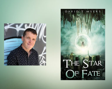 Interview with David T Myers, Author of The Star of Fate