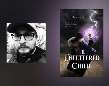 Interview with Michael C. Sahd, Author of The Unfettered Child