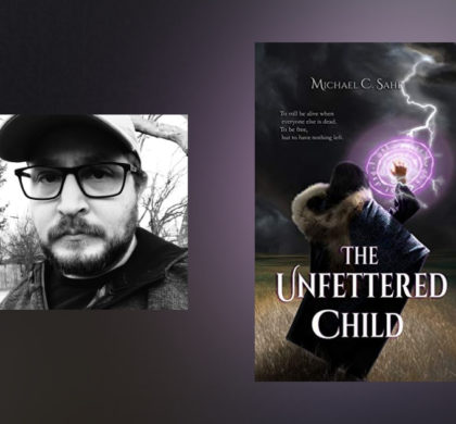 Interview with Michael C. Sahd, Author of The Unfettered Child