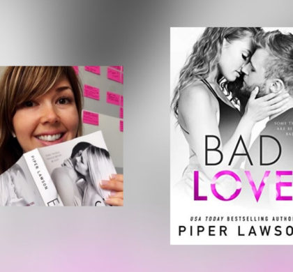 Interview with Piper Lawson, Author of Bad Love