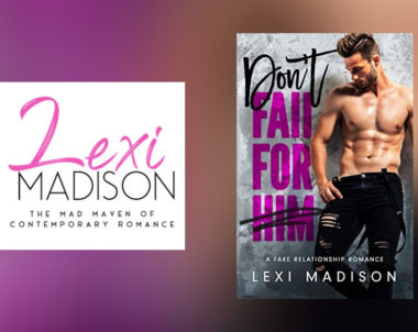 Interview with Lexi Madison, Author of Don’t Fall For Him