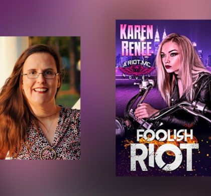 Interview with Karen Renee, Author of Foolish Riot