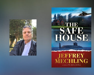 Interview with Jeffrey Mechling, Author of The Safe House