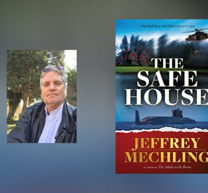 Interview with Jeffrey Mechling, Author of The Safe House