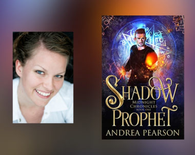 Interview with Andrea Pearson, Author of Shadow Prophet