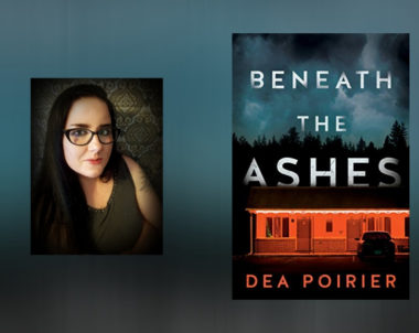 Interview with Dea Poirier, Author of Beneath the Ashes