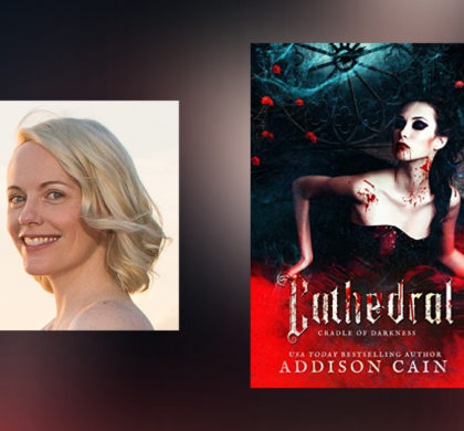 Interview with Addison Cain, author of Cathedral