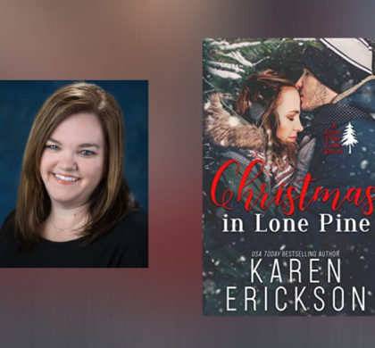 Interview with Karen Erickson, Author of Christmas in Lone Pine