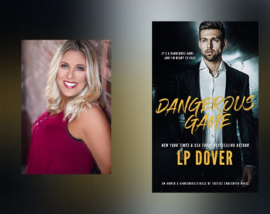 Interview with L. P. Dover, author of Dangerous Game