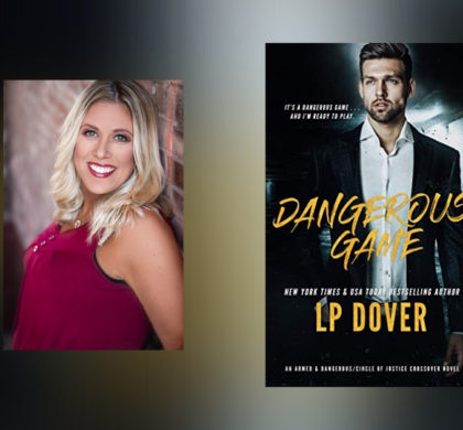 Interview with L. P. Dover, author of Dangerous Game