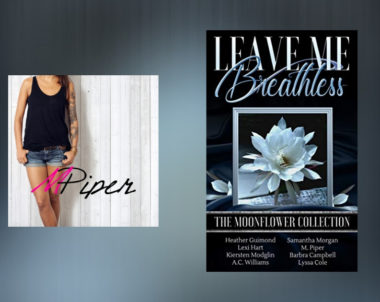 Interview with M. Piper, Author of Leave Me Breathless: The Moonflower Collection