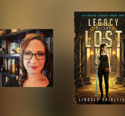 Interview with Lindsey Fairleigh, Author of Legacy of the Lost