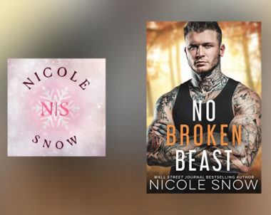 The Story Behind No Broken Beast by Nicole Snow