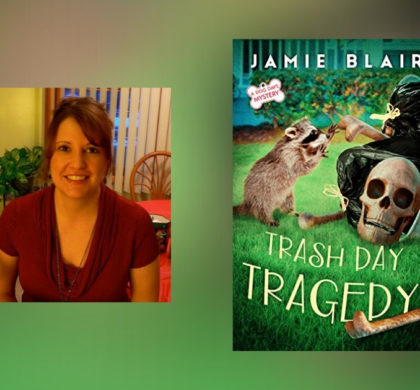 Interview with Jamie Blair, Author of Trash Day Tragedy