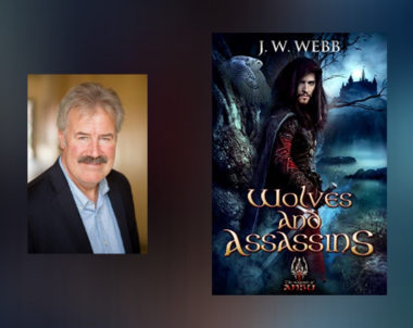 Interview with J.W. Webb, author of Wolves and Assassins