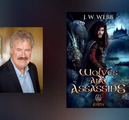 Interview with J.W. Webb, author of Wolves and Assassins