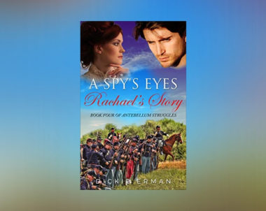 Interview with Dickie Erman, Author of A Spy’s Eyes: Rachael’s Story