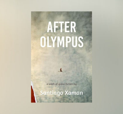 Interview with Santiago Xaman, Author of After Olympus