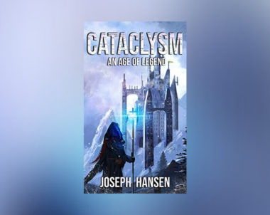 Interview with Joseph Hansen, Author of Cataclysm: An Age of Legend