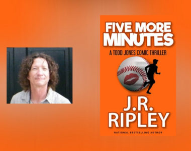 Interview with J.R. Ripley, Author of Five More Minutes