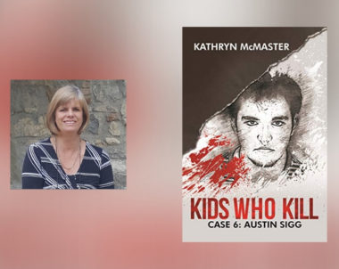 Interview with Kathryn McMaster, author of Kids Who Kill: Austin Sigg