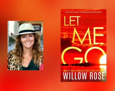 The Story Behind Let Me Go by Willow Rose