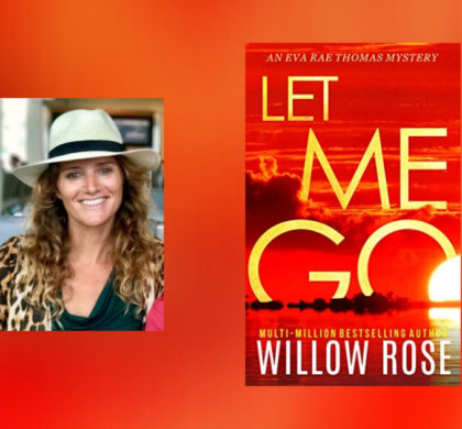 The Story Behind Let Me Go by Willow Rose