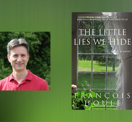 Interview with François Houle, Author of The Little Lies We Hide