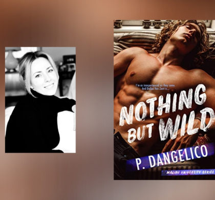 Interview with P. Dangelico, author of Nothing But Wild