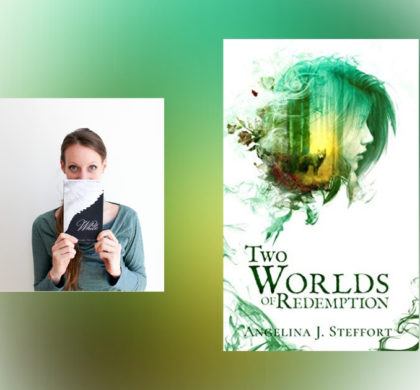 Interview with Angelina J. Steffort, Author of Two Worlds of Redemption