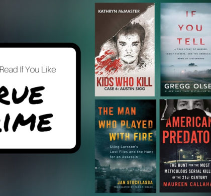 Books To Read If You Like True Crime