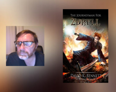 Interview with David K. Bennett, Author of The Journeyman For Zdrell