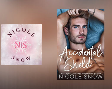 The Story Behind Accidental Shield by Nicole Snow