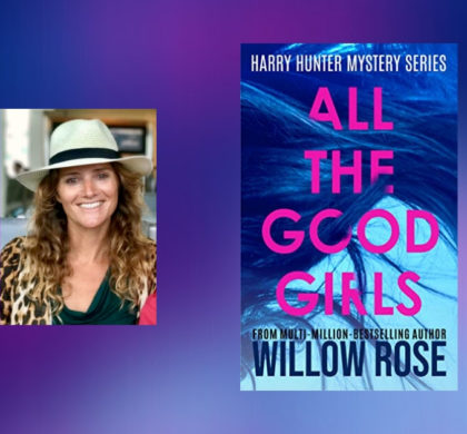 The Story Behind All The Good Girls by Willow Rose