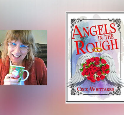 Interview with Cece Whittaker, Author of Angels in the Rough