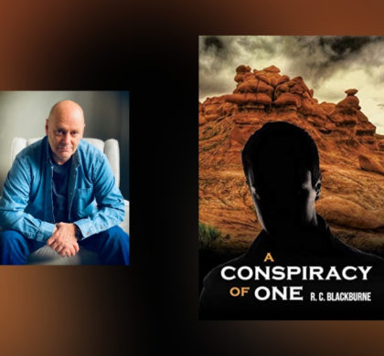 Interview with R.C. Blackburne, Author of A Conspiracy of One