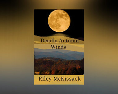 Interview with Riley McKissack, Author of Deadly Autumn Winds