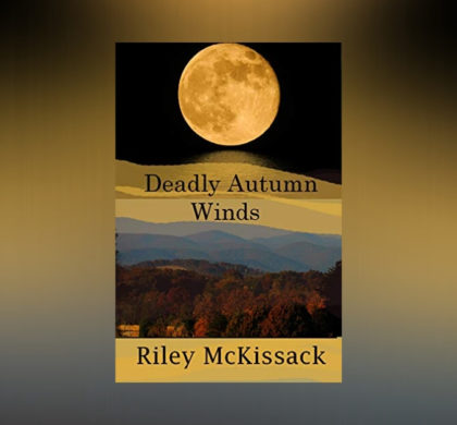 Interview with Riley McKissack, Author of Deadly Autumn Winds